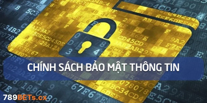 Tại sao nên nắm rõ Chính sách bảo mật 789bet